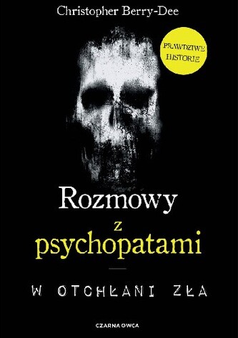 Rozmowy z psychopatami. W otchłani zła