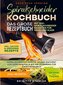 Spiralschneider Kochbuch - Das große Rezeptbuch mit 202+ Spiralschneider Rezepten für Groß und Klein