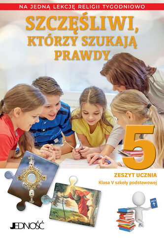 Religia Szczęśliwi którzy szukają prawdy zeszyt ucznia dla klasy 5 szkoły na 1 godzinę