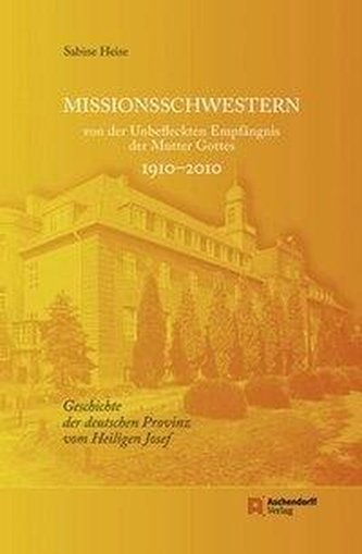 Missionsschwestern von der Unbefleckten Empfängnis der Mutter Gottes 1910-2010