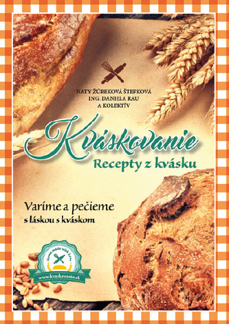 Kváskovanie. Recepty z kvásku Kváskovanie. Recepty z kvásku