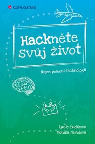 Hackněte svůj život - Nejen pomocí technologií