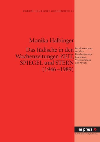 Das Jüdische in den Wochenzeitungen Zeit, Spiegel und Stern (1946-1989)