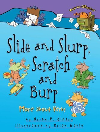 Slide and Slurp, Scratch and Burp