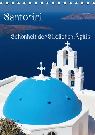 Santorini - Schönheit der Südlichen Ägäis (Tischkalender 2021 DIN A5 hoch)