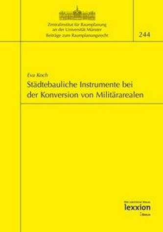 Städtebauliche Instrumente bei der Konversion von Militärarealen