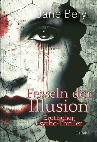 Fesseln der Illusion - Erotischer Psycho-Thriller