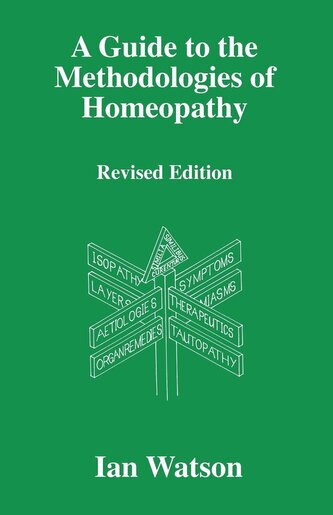 A Guide to the Methodologies of Homeopathy