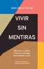 Vivir Sin Mentiras: Reconoce Y Resiste a Los Tres Enemigos Que Sabotean Tu Paz / Live No Lies: Resisting the World, the Flesh, a