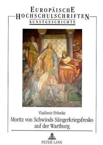 Moritz von Schwinds Sängerkriegsfresko auf der Wartburg