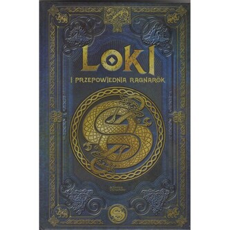 Loki i przepowiednia Ragnarok /Saga Lokiego 1 Loki i przepowiednia Ragnarok /Saga Lokiego 1