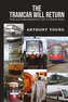 The Tramcar will Return