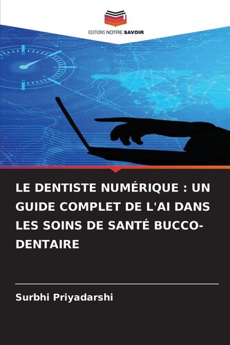 LE DENTISTE NUMÉRIQUE : UN GUIDE COMPLET DE L'AI DANS LES SOINS DE SANTÉ BUCCO-DENTAIRE
