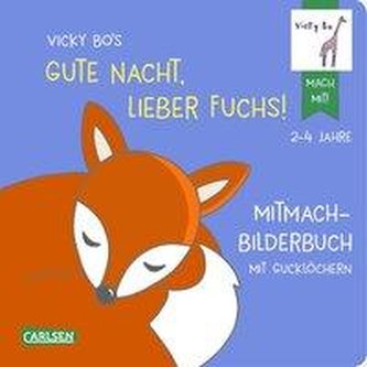 Vicky Bo's Gute Nacht, lieber Fuchs! Mitmach-Bilderbuch mit Gucklöchern