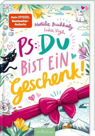 PS: Du bist ein Geschenk! (PS: Du bist die Beste! 6)
