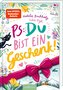PS: Du bist ein Geschenk! (PS: Du bist die Beste! 6)