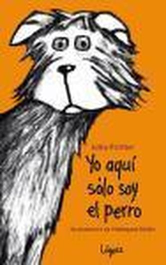 Yo aquí sólo soy el perro