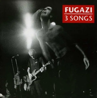 Fugazi:  3 Songs