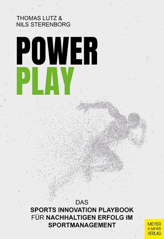 PowerPlay - Das Sports Innovation Playbook für nachhaltigen Erfolg im Sportmanagement