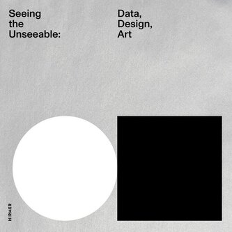 Seeing the Unseeable - Data, Design, Art