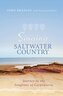 Singing Saltwater Country: Journey to the Songlines of Carpentaria