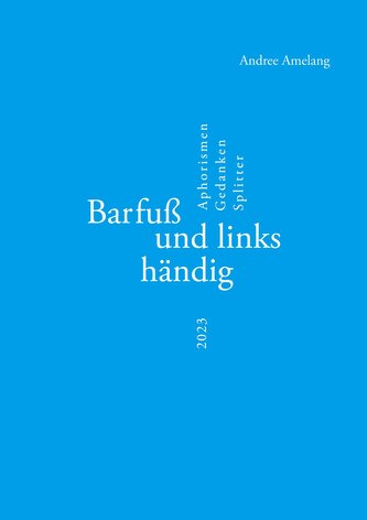 Barfuß und linkshändig