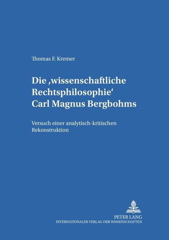 Die 'wissenschaftliche Rechtsphilosophie' Carl Magnus Bergbohms
