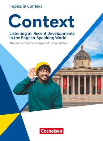 Context Oberstufe - Allgemeine Ausgabe 2022 - Listening in: Recent Developments in the English-Speaking World - Topics in Contex