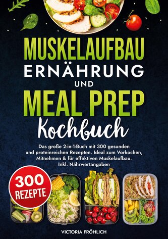 Muskelaufbau Ernährung und Meal Prep Kochbuch