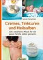 Cremes, Tinkturen und Heilsalben
