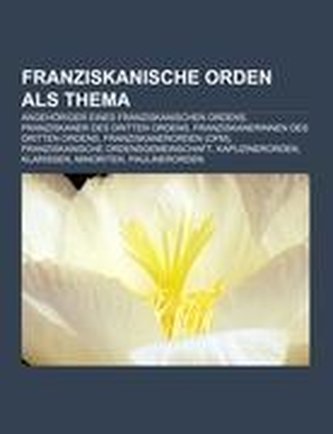 Franziskanische Orden als Thema