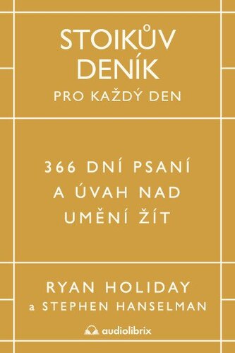 Stoikův deník pro každý den - 366 dní psaní a úvah nad uměním žít