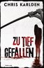 Zu tief gefallen: Thriller