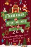 O Tannenbaum. Der Adventskalender. 24 Weihnachtserzählungen rund um das Fest der Liebe