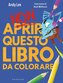 Non aprire questo libro. Da colorare