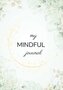 my MINDFUL journal