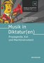 Musik in Diktatur(en)