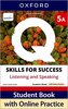 Q: Skills for Success Fourth Edition Level 5 Listening and Speaking Student Book A with Online Practice