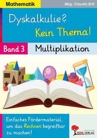 Dyskalkulie? Kein Thema! / Band 3: Multiplikation