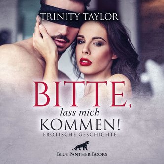 Bitte, lass mich kommen! | Erotische Geschichte Audio CD
