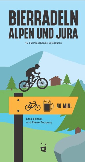 Bierradeln Alpen und Jura