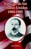 Noticias de Los Estados Unidos, 1884-1885