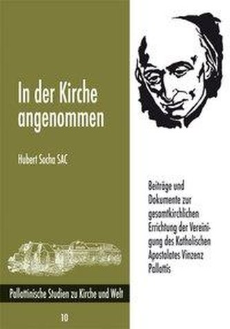 In der Kirche angenommen. Beiträge und Dokumente zur gesamtkirchlichen Errichtung der Vereinigung des Katholischen Apostolates V