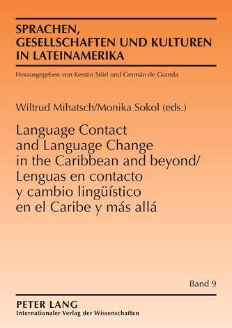 Lenguas en contacto y cambio lingüístico en el Caribe y más allá. Language Contact and Language Change in the Caribbean and Beyo
