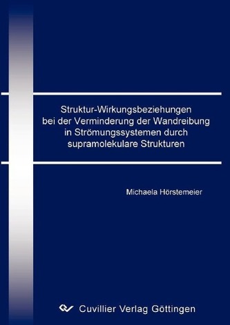 Struktur-Wirkungsbeziehungen bei der Verminderung der Wandreibung in Strömungssystemen durch supramolekulare Strukturen