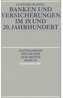 Banken und Versicherungen im 19. und 20. Jahrhundert