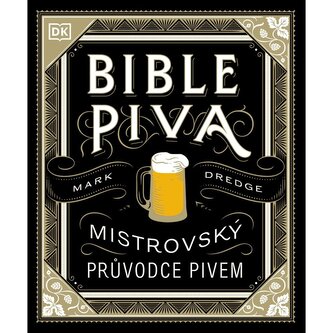 Bible piva - Mistrovský průvodce pivem