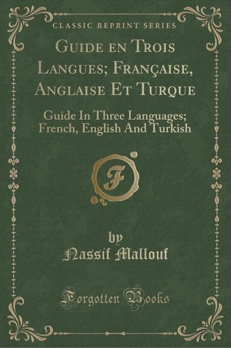 Guide en Trois Langues; Française, Anglaise Et Turque