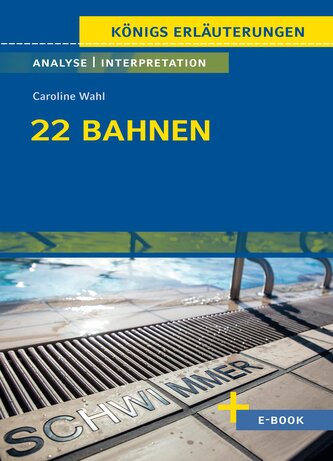 22 Bahnen von Caroline  Wahl - Textanalyse und Interpretation