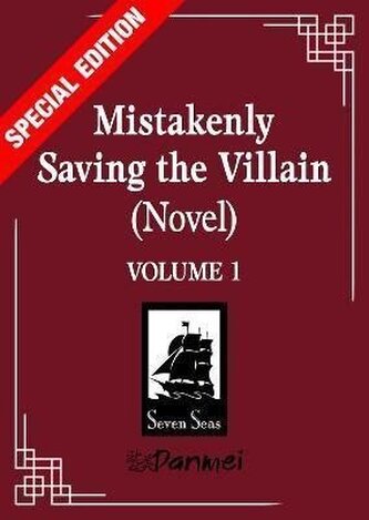 Mistakenly Saving the Villain (Novel) Vol. 1 (Special Edition)